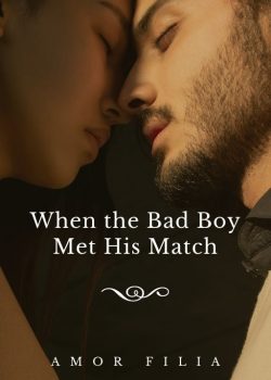 When the Bad Boy Met His Match